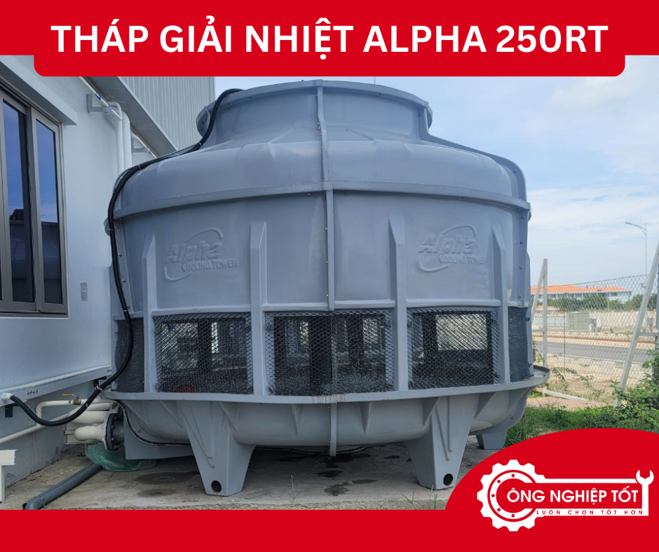 Địa chỉ mua tháp giải nhiệt Alpha 250RT (dạng tròn) chính hãng, giá tốt